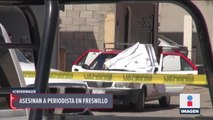Asesinan a otro periodistas en Fresnillo, Zacatecas
