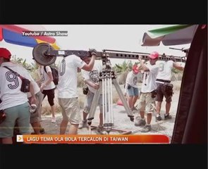 Lagu tema Ola Bola tercalon di Taiwan