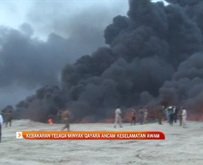 Kebakaran telaga minyak Qayara ancam keselamatan awam