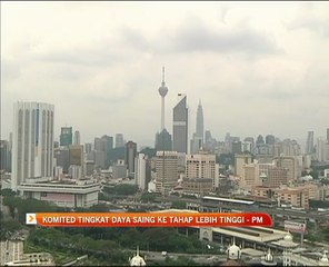 Komited tingkat daya saing ke tahap lebih tinggi - PM