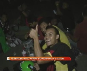 Penyokong Hijau Kuning berkampung di Stadium Darul Aman