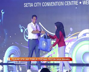 Pelajar UPM jadi pemilik pertama Proton Saga baharu