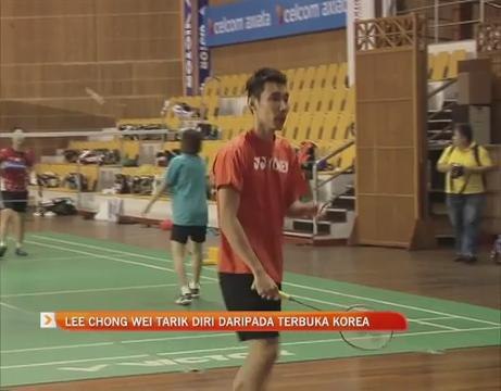 Lee Chong Wei tarik diri daripada Terbuka Korea