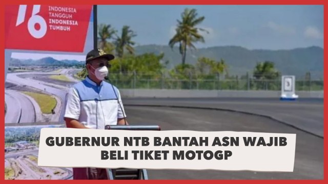 Gubernur NTB Bantah Kabar ASN Wajib Beli Tiket MotoGP Mandalika: Sekda Terlalu Bersemangat