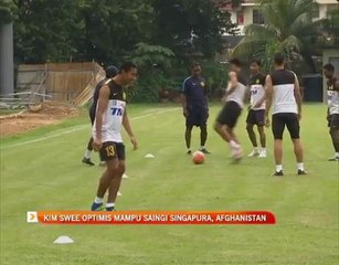 Ong Kim Swee optimis mampu saingi SIngapura, Afghanistan