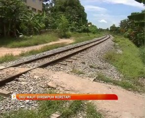 OKU maut dirempuh keretapi