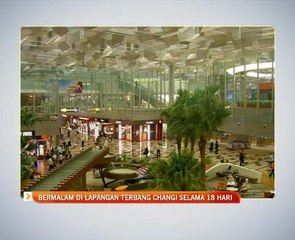 Bermalam di Lapangan Terbang Changi selama 18 hari