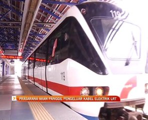 Prasarana akan panggil pengeluar kabel elektrik LRT