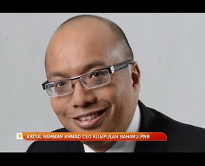 Abdul Rahman Ahmad CEO kumpulan baharu PNB