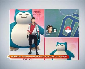 Kemaskini terbaru Pokemon Go perkenal ciri "Buddy"