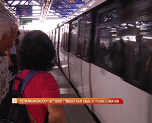 Penambahbaikan LRT bagi tingkatkan kualiti perkhidmatan
