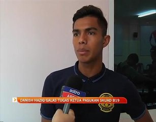 Danish Haziq galas tugas ketua pasukan skuad B19