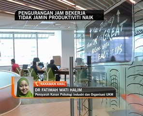 Pengurangan jam bekerja tidak menjamin peningkatan produktiviti naik