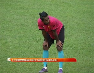 S Subramaniam mahu sambung beraksi