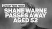 'He made cricket cool again' - Cricket fans honour Shane Warne