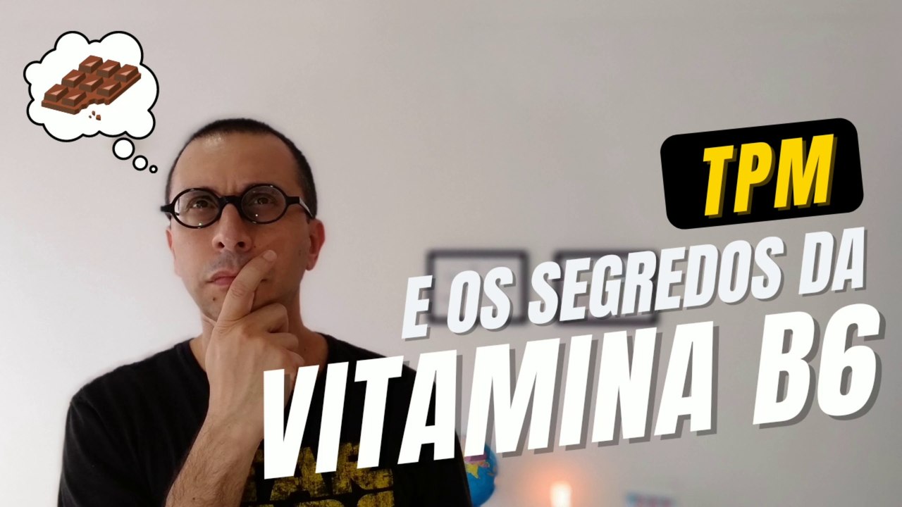 TPM e os segredos da Vitamina B6