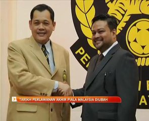 Tarikh perlawanan akhir Piala Malaysia diubah