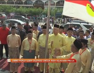 UMNO perlu lebih dedikasi untuk raih kejayaan PRU14