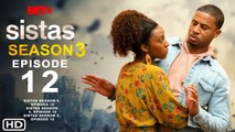 Tyler Perry's Sistas Season 3 Epiode 12 Trailer (2021) BET, Release Date, Episode 13,Promo,Spoiler