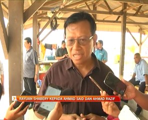 Rayuan Shabery kepada Ahmad Said dan Ahmad Razif