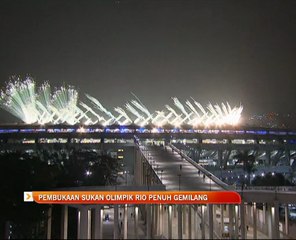 Pembukaan sukan Olimpik Rio penuh gemilang