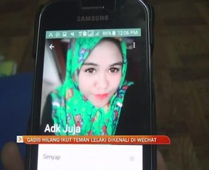 Gadis hilang ikut teman lelaki dikenali di WeChat