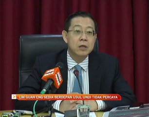 Lim Guan Eng sedia berdepan usul undi tidak percaya