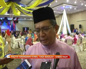 Politik Terengganu stabil, tiada masalah - Ahmad Razif