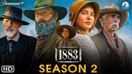 1883 Season 2 Trailer (2022) Paramount , Release Date, Episode 1, Cast, Promo, Ending, Review,Plot