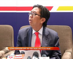 Azmin berdiam diri isu kritikan Institusi Raja