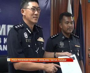 Polis patahkan sindiket didalangi 'Datuk Paduka'