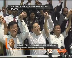 DAP terdesak adakan PRN Pulau Pinang