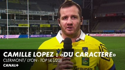 Camille Lopez : "On a fait preuve de caractère" - Clermont / Lyon