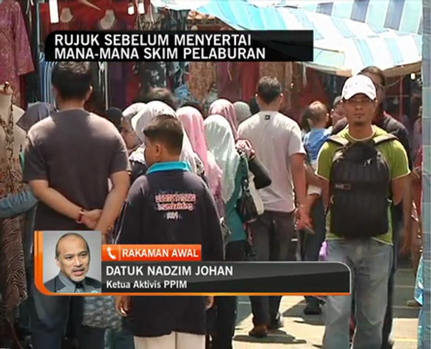 Rujuk sebelum menyertai mana-mana skim pelaburan -PPIM
