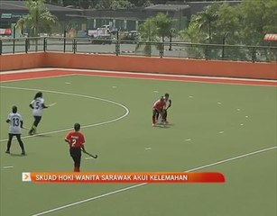 Skuad hoki wanita Sarawak akui kelemahan