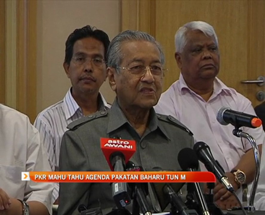 PKR mahu tahu agenda pakatan baharu Tun M