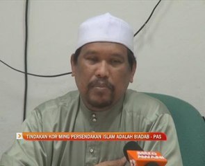 Tindakan Nga Kor Ming persendakan Islam adalah biadab - PAS