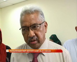 Pengawasan rapi aktiviti luar bilik darjah