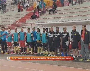 KAFA tidak iktiraf perlawanan persahabatan Malaysia