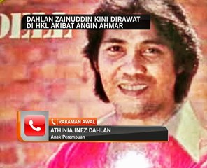 Dahlan Zainuddin kini dirawat di HKL akibat angin ahmar