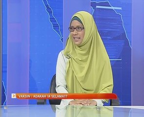 Analisis AWANI: Vaksin - Adakah ia selamat?