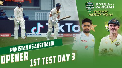 Opener Opener Day 3 Test 1 | Pakistan vs Australia | 1st Test Day 3 | PCB | MM2T