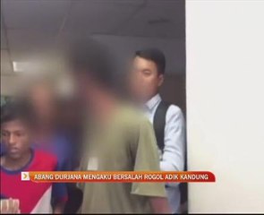 Abang durjana mengaku bersalah rogol adik kandung