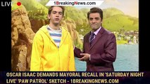 Oscar Isaac Demands Mayoral Recall In 'Saturday Night Live' 'Paw Patrol' Sketch - 1breakingnews.com