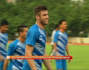 The Fighters belum putus kedudukan penyerang import