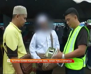 Kutipan derma kebajikan dan amal jariah perlu dipantau