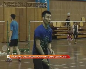 Chong Wei galas beban penuhi misi emas Olimpik Rio