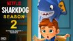 Sharkdog Season 2 Trailer (2021) Netflix, Release Date, Cast, Plot, Episode 1, Spoilers, Preview