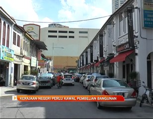 Kerajaan negeri perlu kawal pembelian bangunan