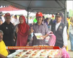 655 peniaga bazar Ramadan diberi notis amaran